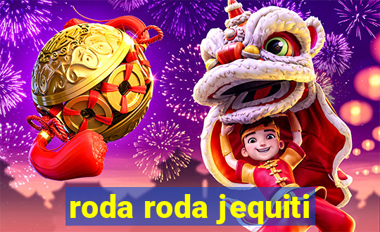 roda roda jequiti