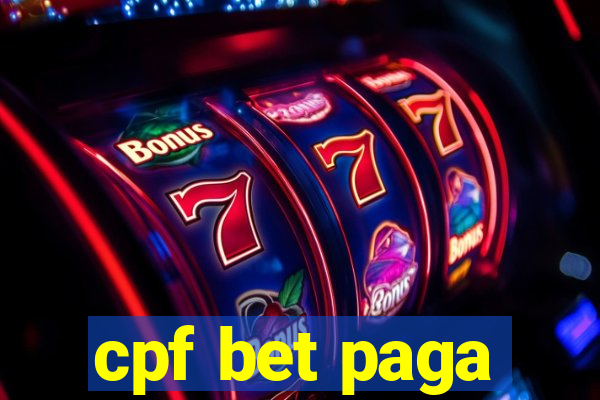 cpf bet paga