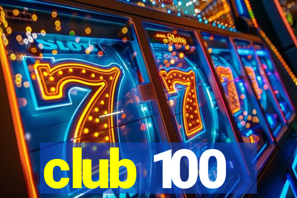 club 100