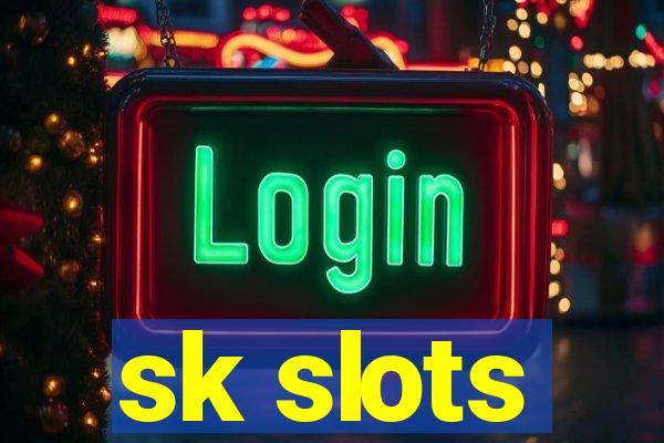 sk slots