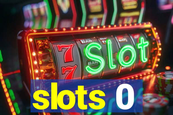 slots 0