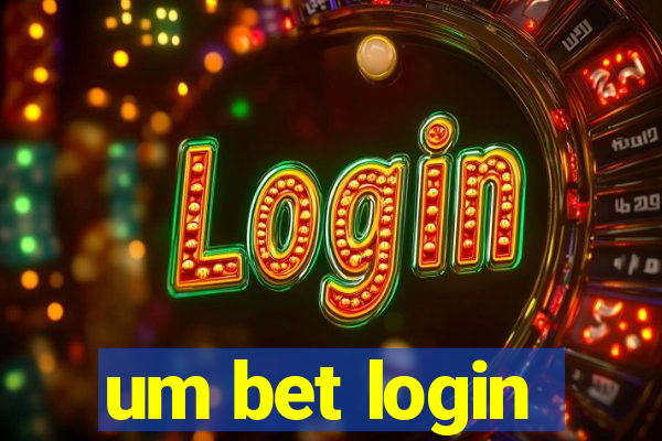 um bet login