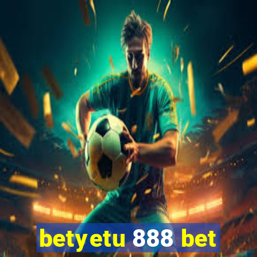 betyetu 888 bet