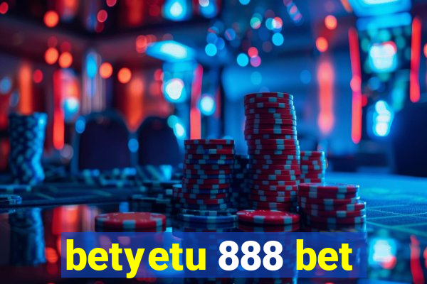 betyetu 888 bet