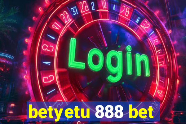 betyetu 888 bet