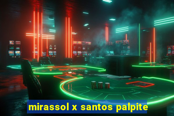 mirassol x santos palpite