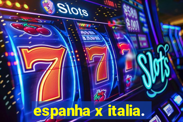 espanha x italia.