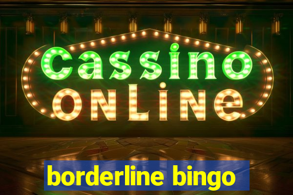 borderline bingo