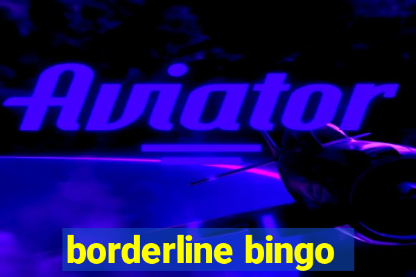 borderline bingo