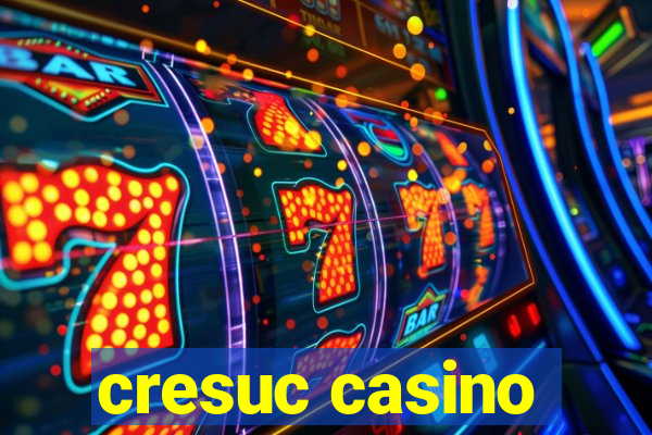 cresuc casino