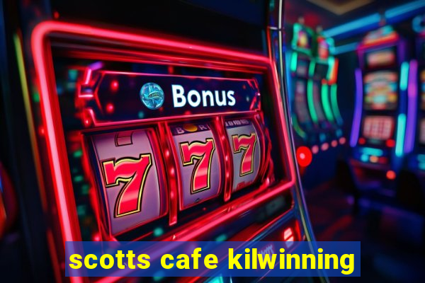 scotts cafe kilwinning