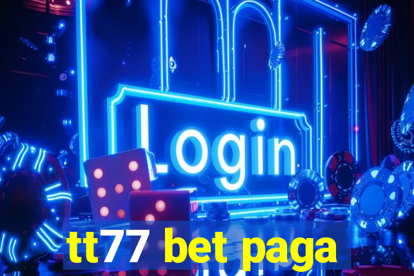 tt77 bet paga