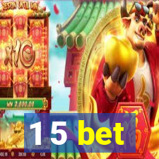 1 5 bet