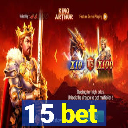 1 5 bet