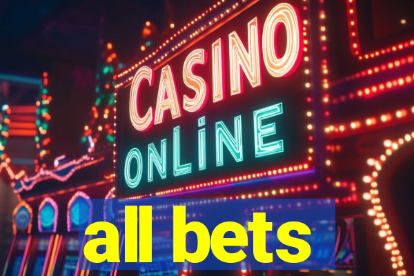 all bets