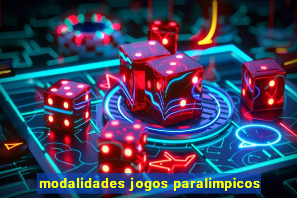 modalidades jogos paralimpicos