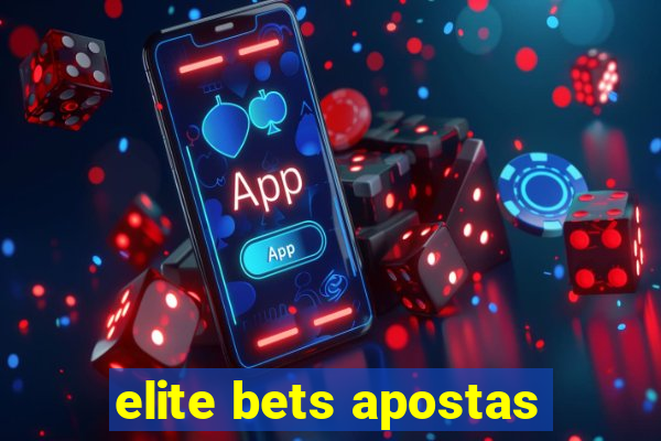 elite bets apostas