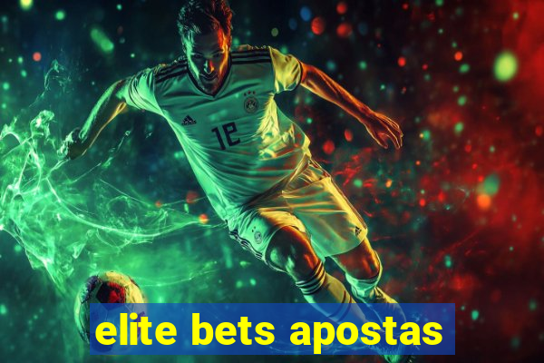 elite bets apostas