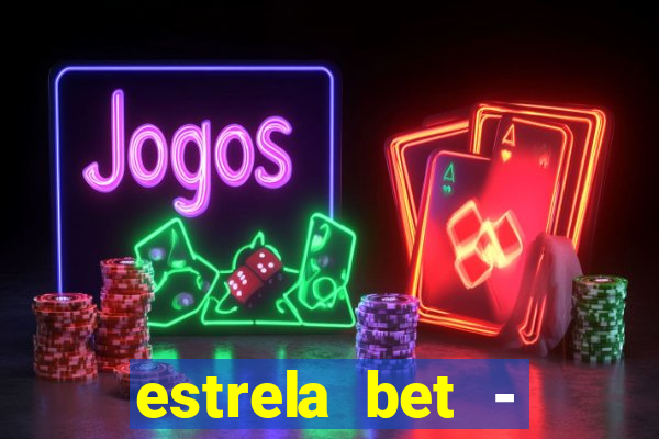 estrela bet - apostas online