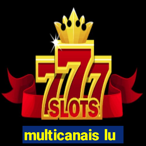 multicanais lu