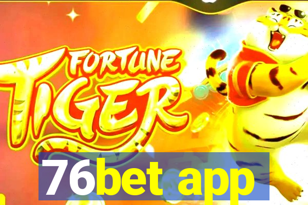 76bet app