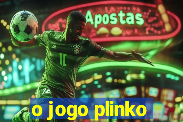 o jogo plinko