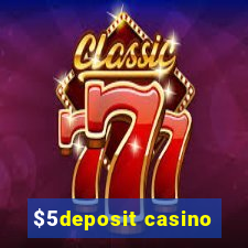 $5deposit casino