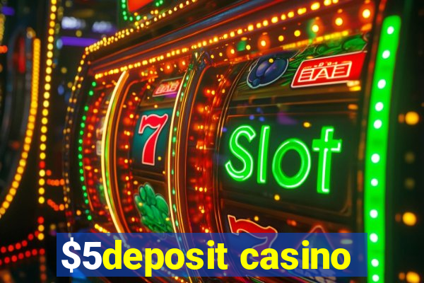 $5deposit casino