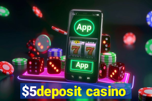 $5deposit casino