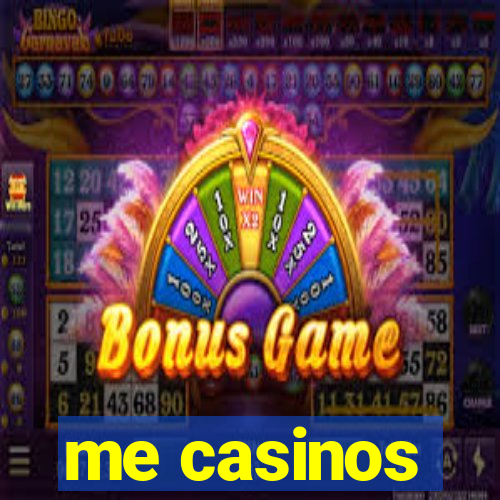 me casinos