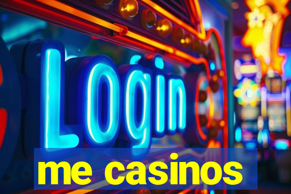 me casinos