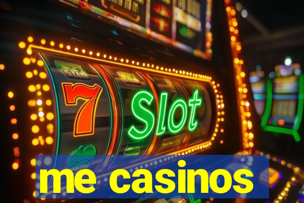 me casinos