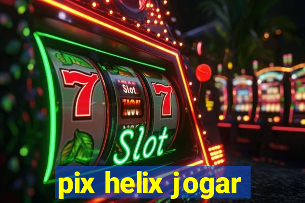 pix helix jogar