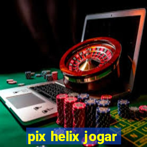 pix helix jogar