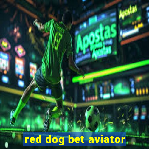 red dog bet aviator