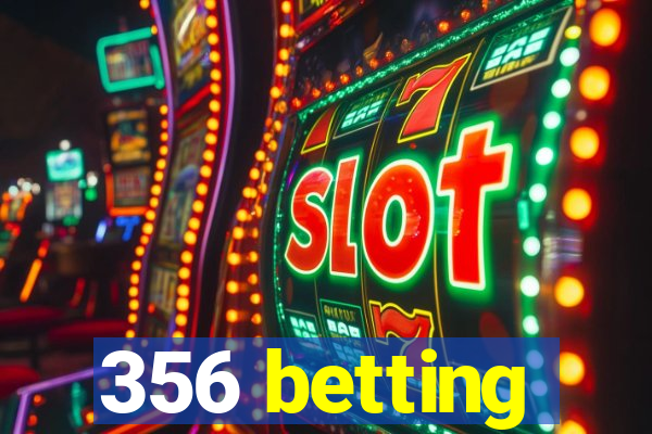 356 betting