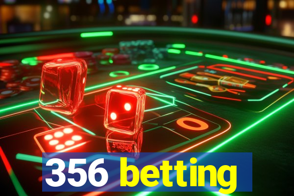 356 betting