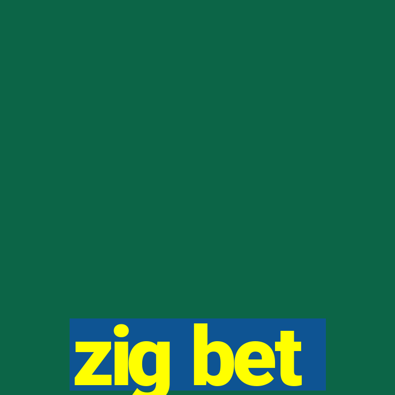 zig bet