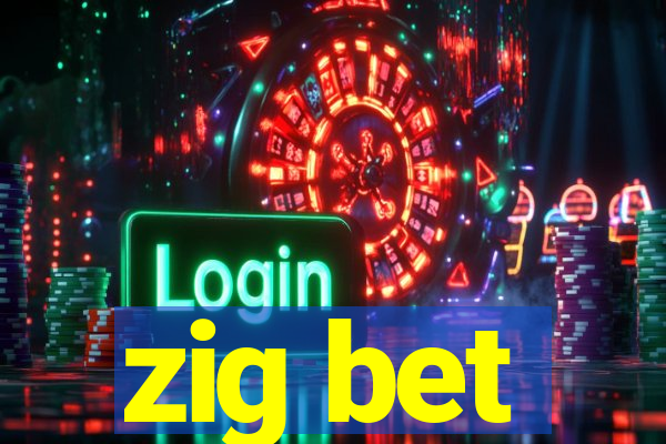 zig bet