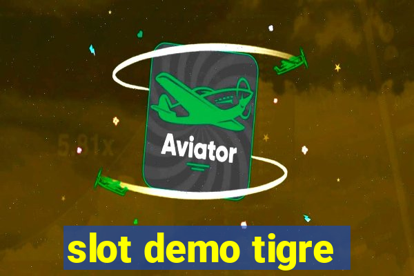 slot demo tigre