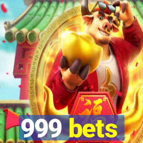 999 bets