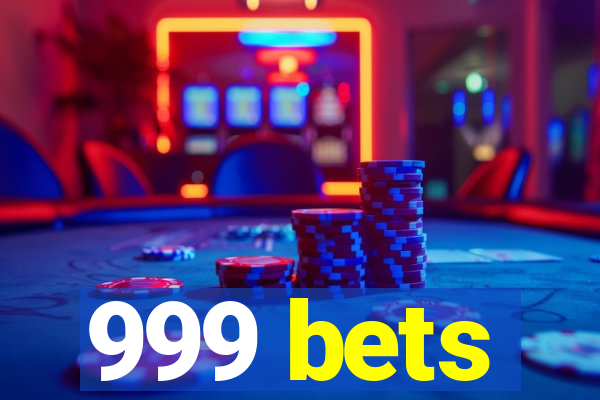 999 bets