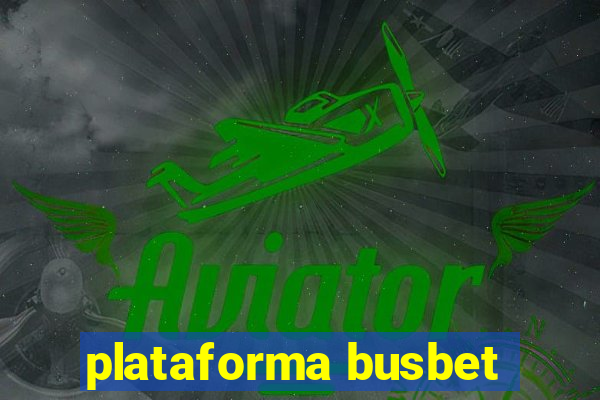 plataforma busbet