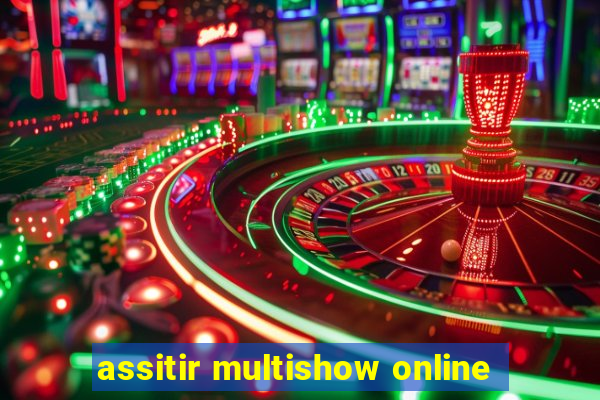 assitir multishow online