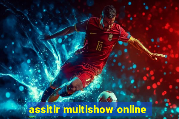 assitir multishow online