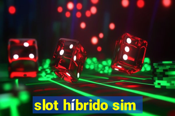 slot híbrido sim