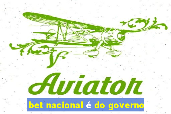 bet nacional é do governo