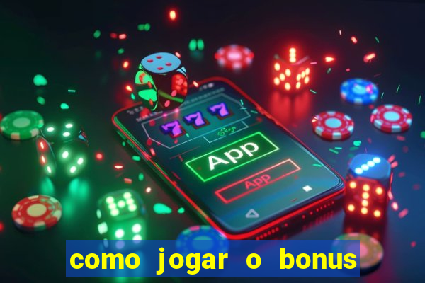 como jogar o bonus do 1win