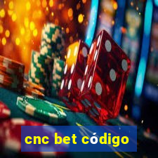 cnc bet código