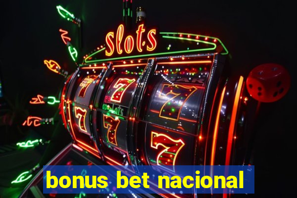 bonus bet nacional